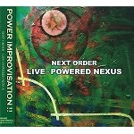NEXT ORDER / ネクスト・オーダー / ＬＩＶＥ－ＰＯＷＥＲＥＤ　ＮＥＸＵＳ