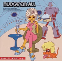 NUDGE'EM ALL / プラスティック・ワ－ルド・イ－・ピ－