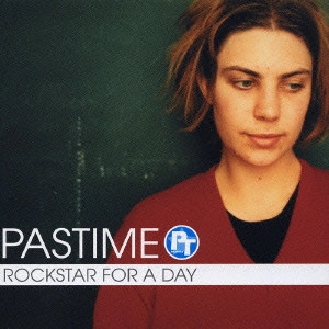 PASTIME / パスタイム / ROCKSTAR FOR A DAY