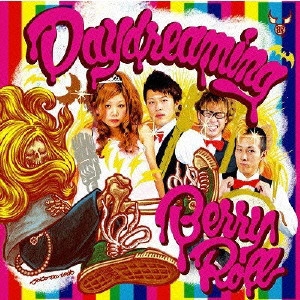 ベリー・ロール / Daydreaming / DAYDREAMING