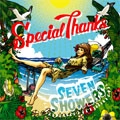 SpecialThanks / ＳＥＶＥＮ　ＳＨＯＷＥＲＳ