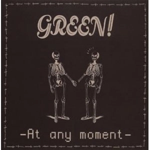 GREEN / グリーン / ａ　ａｎｙ　ｍｏｍｅｎｔ