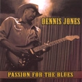 DENNIS JONES / デニス・ジョーンズ / パッション・フォー・ザ・ブルース
