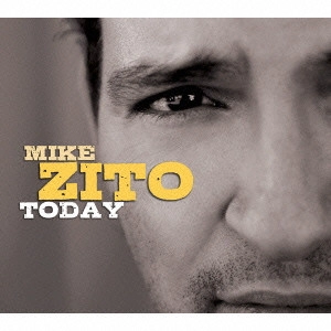 MIKE ZITO / マイク・ジト / トゥデイ / TODAY
