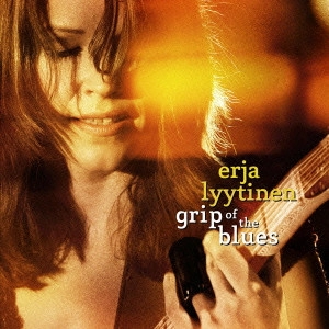 ERJA LYYTINEN / イリア・ライチネン / グリップ・オブ・ザ・ブルース / GRIP OF THE BLUES