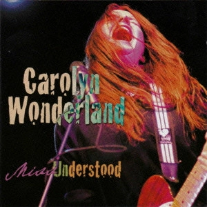 CAROLYN WONDERLAND / ミス・アンダーストゥッド / MISS UNDERSTOOD