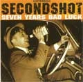 SECONDSHOT / セカンドショット / ＳＥＶＥＮＹＥＡＲＳＢＡＤＬＵＣＫ