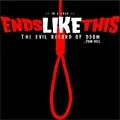 ENDS LIKE THIS / エンズライクディス / ＥＶＩＬ　ＲＥＣＯＲＤ　ＯＦ　ＤＯＯＭ