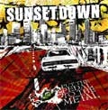 SUNSETDOWN / サンセットダウン / ＰＵＴ　ＴＨＥ　ＰＥＤＡＬ　ＴＯ　ＴＨＥ