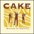 CAKE / ケイク / モーターケイド・オブ・ジェネロシティ
