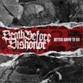 DEATH BEFORE DISHONOR / デス・ビフォアー・ディスオナー / ベター・ウェイズ・トゥ・ダイ