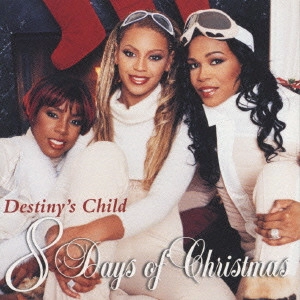 DESTINY'S CHILD / デスティニーズ・チャイルド / 8デイズ・オブ・クリスマス / 8 Days Of Christmas