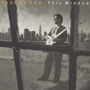 EUGENE PAO / ユージン・パオ / ディス・ウィンドウ / This Window