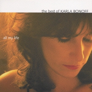 KARLA BONOFF / カーラ・ボノフ / オール・マイ・ライフ ベスト・オブ・カーラ・ボノフ / All My Life :The Best Of Karla Bonoff