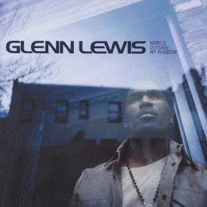 GLENN LEWIS / グレン・ルイス / ワールド・アウトサイド・マイ・ウィンドウ / World Outside My Window