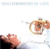 TOKU / ケミストリ－・オブ・ラヴ