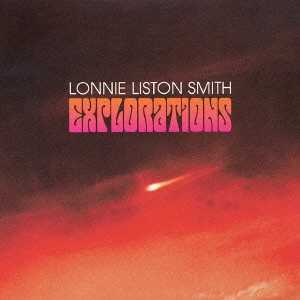 LONNIE LISTON SMITH / ロニー・リストン・スミス / エクスプロレイションズ~ザ・ベスト・オブ・ロニー・リストン・スミス / Explorations: The Columbia Recordings