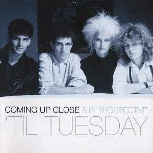 ティル・チューズデイ / ベスト・オブ・ティル・チューズデイ / COMING UP CLOSE: A RETROSPECTIVE