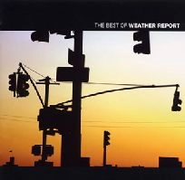 WEATHER REPORT / ウェザー・リポート / ザ・ベスト・オブ・ウェザー・リポート