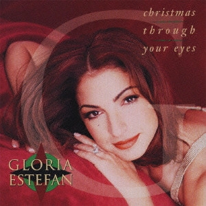 グロリア・エステファン                / クリスマス・スルー・ユア・アイズ / CHRISTMAS THROUGH YOUR EYES