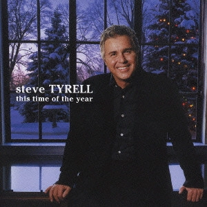 STEVE TYRELL / スティーヴ・タイレル / ディス・タイム・オブ・ジ・イヤー / This Time Of The Year