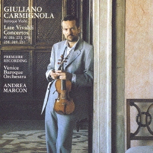 GIULIANO CARMIGNOLA / ジュリアーノ・カルミニョーラ / ヴィヴァルディ:後期ヴァイオリン協奏曲第2集 / LATE VIVALDI CONCERTOS