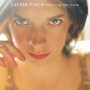 CATRIN FINCH / カトリン・フィンチ / クロッシング・ザ・ストーン / Crossing The Stone