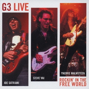 G3 / G3 ライヴ:ロッキン・イン・ザ・フリー・ワールド / G3 LIVE:ROCKIN' IN THE FREE WORLD