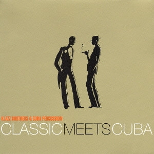 KLAZZ BROTHERS & CUBA PERCUSSION / クラッツ・ブラザーズ&キューバ・パーカッション / クラシック・ミーツ・キューバ