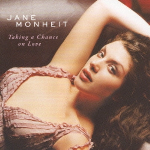 JANE MONHEIT / ジェーン・モンハイト / テイキング・ア・チャンス・オン・ラヴ / TAKING A CHANCE ON LOVE