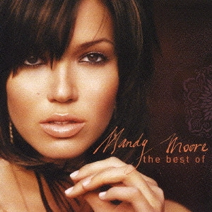 マンディ・ムーア / ベスト・オブ・マンディ・ムーア / THE BEST OF MANDY MOORE