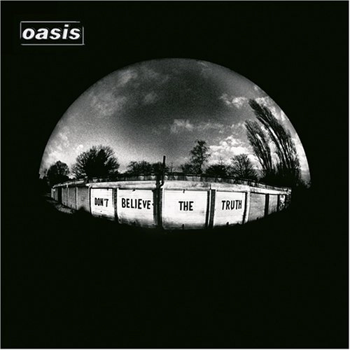 OASIS / オアシス / ドント・ビリーヴ・ザ・トゥルー