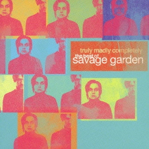 SAVAGE GARDEN / サヴェージ・ガーデン / ザ・ベスト・オブ・サヴェージ・ガーデン / TRULY MADLY COMPLETELY THE BEST OF SAVAGE GARDEN