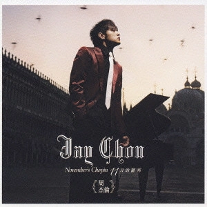 JAY CHOU / ジェイ・チョウ / NOVEMBER'S CHOPIN