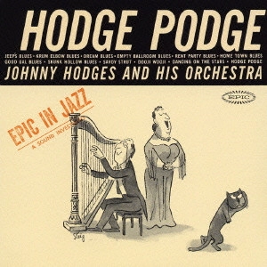 JOHNNY HODGES / ジョニー・ホッジス / ホッジ・ポッジ / HODGE PODGE