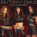 DESTINY'S CHILD / デスティニーズ・チャイルド / ライヴ・イン・アトランタ