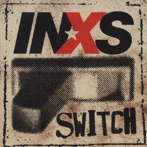 INXS / スウィッチ / SWITCH