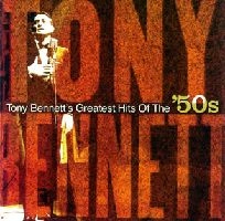 TONY BENNETT / トニー・ベネット / グレイテスト・ヒッツ・オブ・ザ・５０’Ｓ