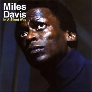 MILES DAVIS / マイルス・デイビス / イン・ア・サイレント・ウェイ