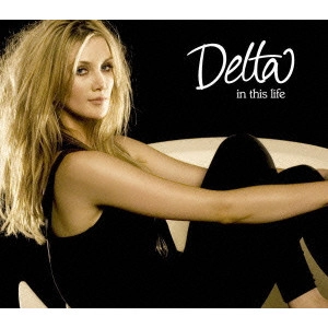 DELTA GOODREM / デルタ・グッドレム / イン・ディス・ライフ~旅立ちまでの3ステップ / IN THIS LIFE