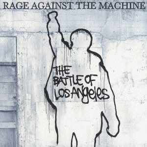 RAGE AGAINST THE MACHINE / レイジ・アゲインスト・ザ・マシーン / バトル・オブ・ロサンゼルス / THE BATTLE OF LOS ANGELES