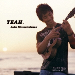 JAKE SHIMABUKURO / ジェイク・シマブクロ / YEAH.