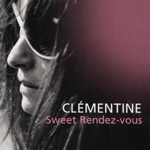 CLEMENTINE / クレモンティーヌ / スイート・ランデヴー / SWEET RENDEZ-VOUS