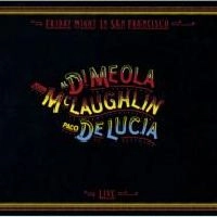 AL DI MEOLA & JOHN MCLAUGHLIN & PACO DE LUCIA / アル・ディ・メオラ&ジョン・マクラフリン&パコ・デ・ルシア / フライデイ・ナイト・イン・サン