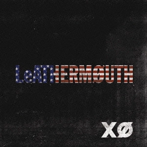 LEATHERMOUTH / レザーマウス / XO