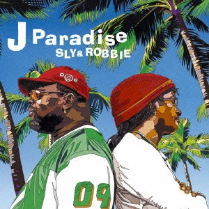 SLY & ROBBIE / スライ・アンド・ロビー / J パラダイス / J PARADISE
