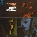 MIKE BLOOMFIELD / AL KOOPER / STEVE STILLS / マイク・ブルームフィールド/アル・クーパー/スティーヴ・スティルス / スーパー・セッション