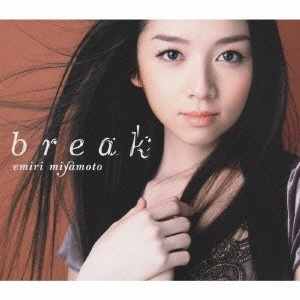 EMIRI MIYAMOTO / 宮本笑里 / BREAK