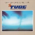 TUBE / チューブ / ＯＦＦ　ＳＨＯＲＥ　ＤＲＥＡＭＩＮ’