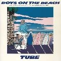 TUBE / チューブ / ＢＯＹＳ　ＯＮ　ＴＨＥ　ＢＥＡＣＨ